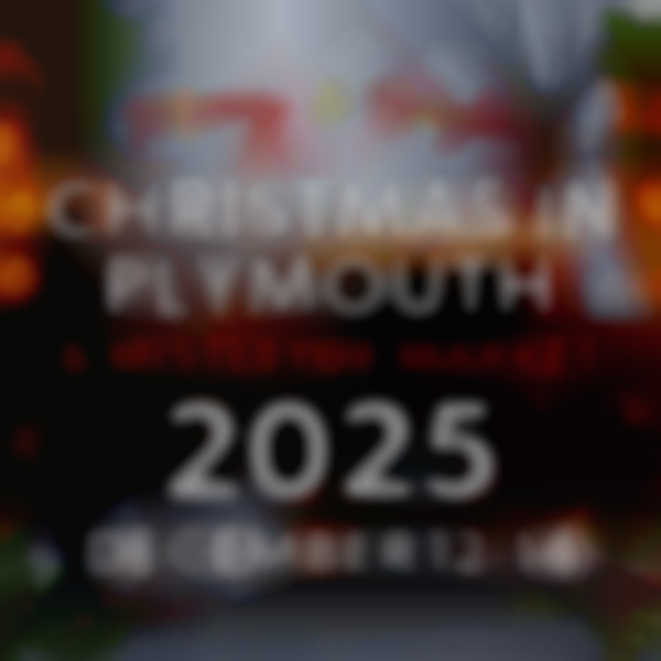 2025 Mistletoe Market at Christmas in Plymouth