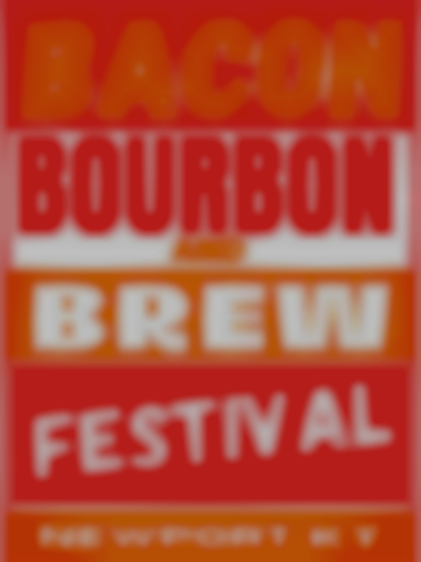 Bacon, Bourbon, and Brew Festival