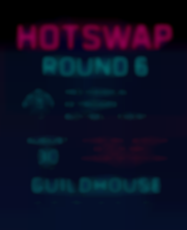 2025 HOTSWAP ROUND 6 | Aug 30th