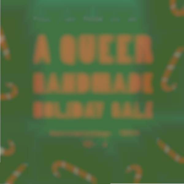 4th Annual A Queer Handmade Holiday Sale