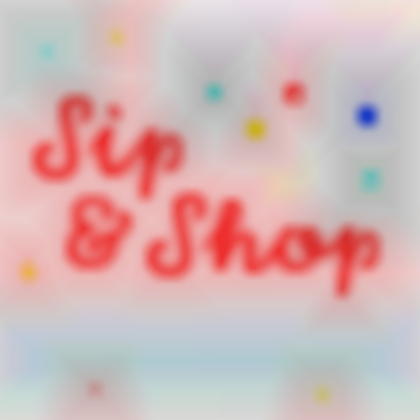 Sip + Shop at the LUX 