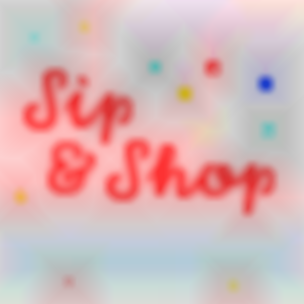 Sip + Shop at the LUX 