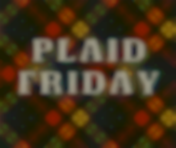 Plaid Friday