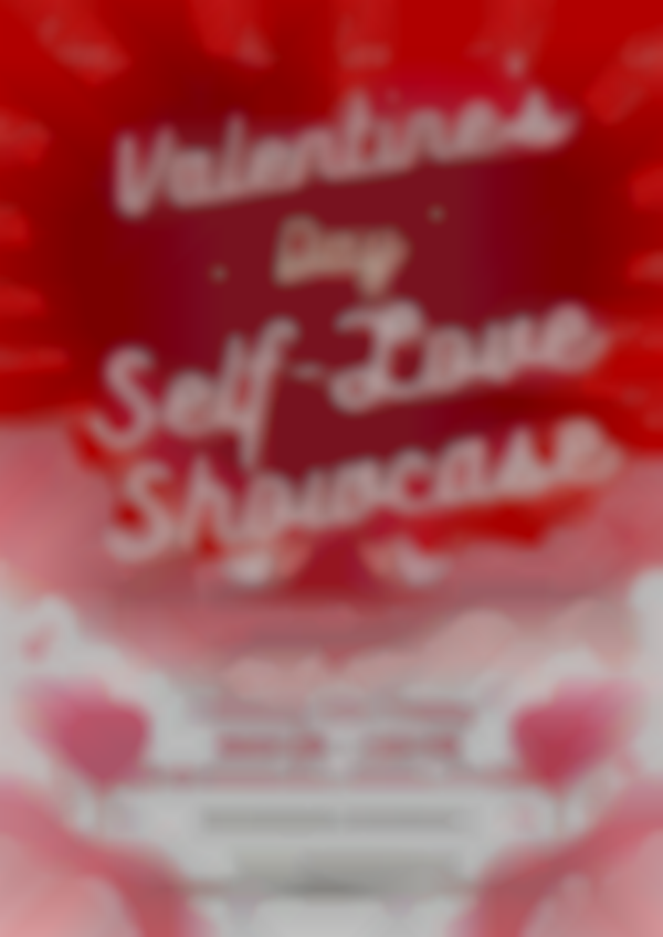 Valentine's Day Self Love Showcase