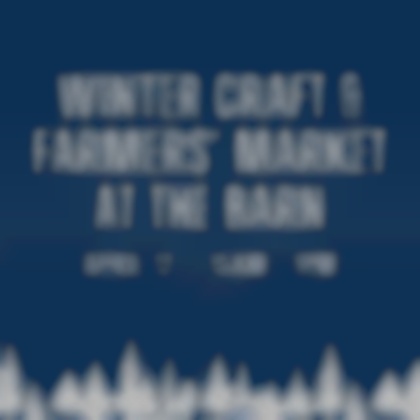 Winter Craft & Farmers' Market at The Barn
