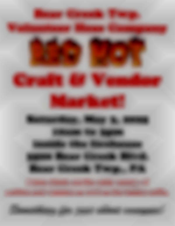 Bear Creek Twp. Volunteer Hose Company's Second Annual RED HOT Craft and Vendor Market