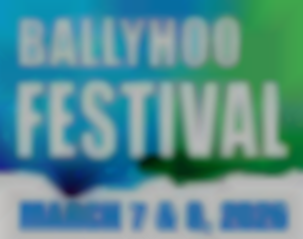 12th Ballyhoo Festival | March 7 & 8, 2026