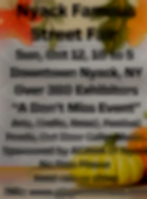 Nyack Famous Street Fair, Sun. Oct 12 Over 300 Exhibitors Ultimate Shopping Event Downtown, Nyack NY
