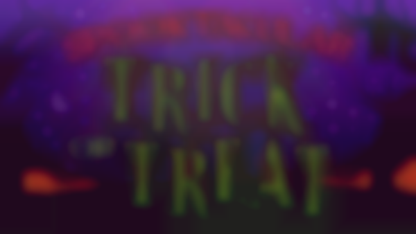 Spooktacular Trick or Treat