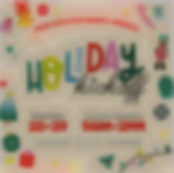 2025 HOLIDAY KICK-OFF | November 28–29