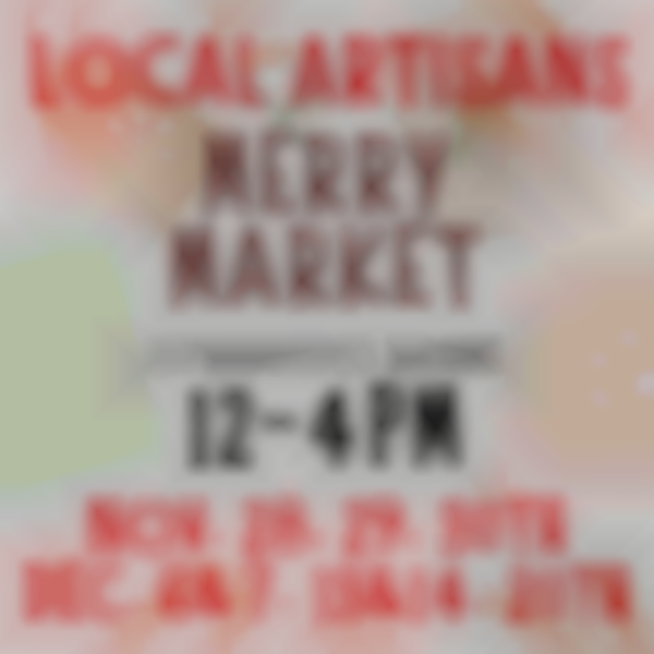 The Merry Market- Local Artisan Sales