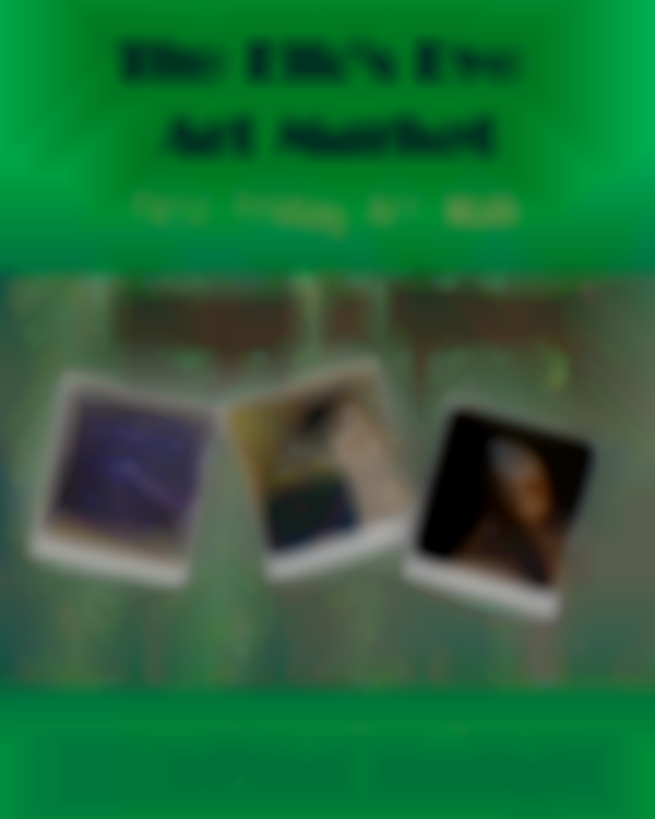 Images in Nature- First Friday Art Walk at The Elk’s Eye Art Market 