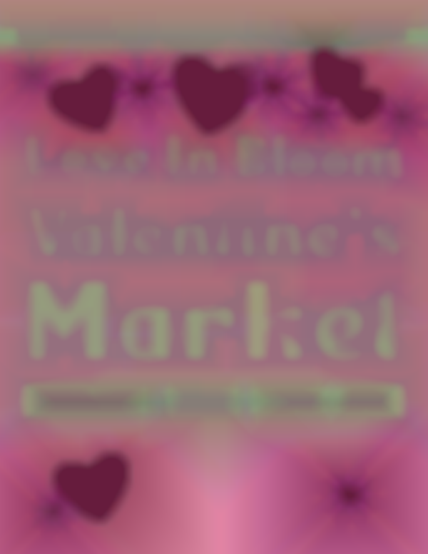 Free Valentine's Market in the Greenhouses at Ross Farm