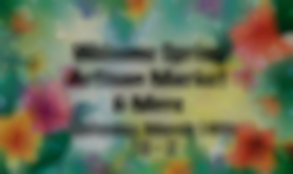 Spring Artisan & Crafter Market & More