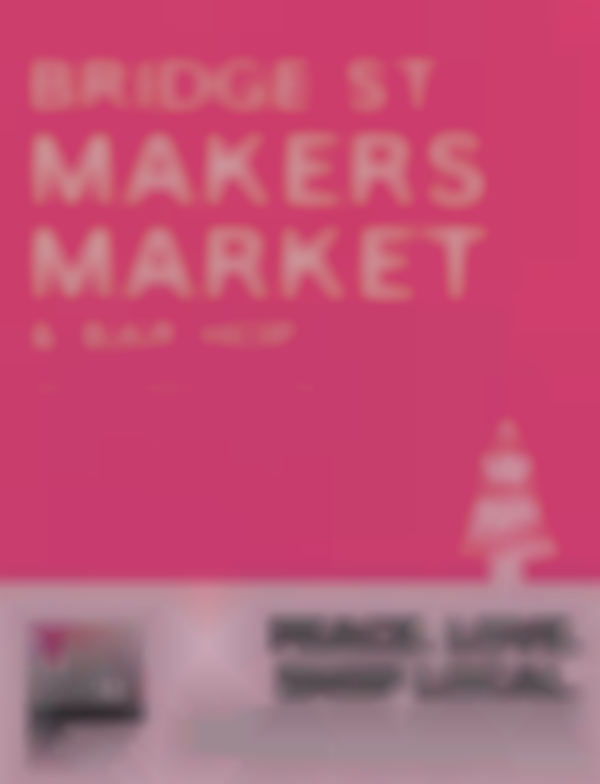 Bridge Street Holiday Makers Market & Bar Hop 2025