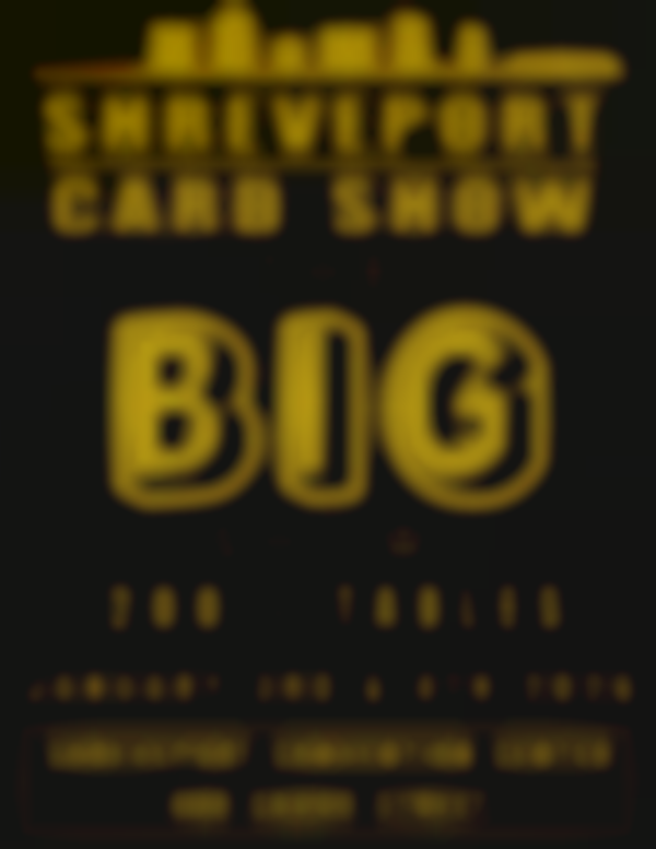 2026 Shreveport Card Show The BIG Show