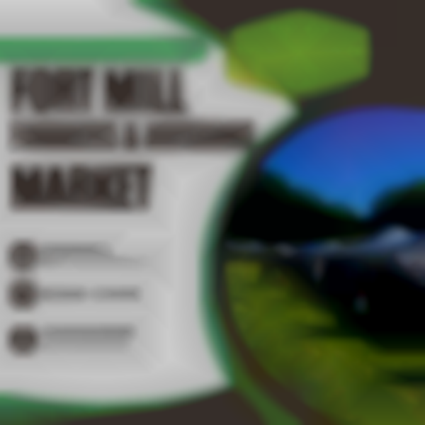 2025 Fort Mill Farmers & Artisans Market (May 10)