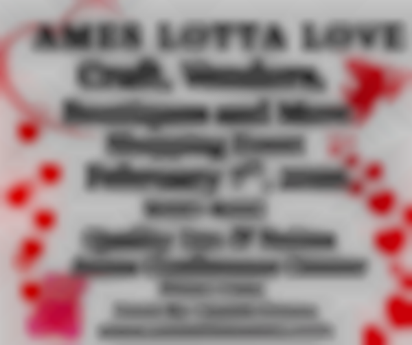 2026 Ames Lotta Love Craft, Vendors, Boutiques and More Shopping Event | Feb 7th