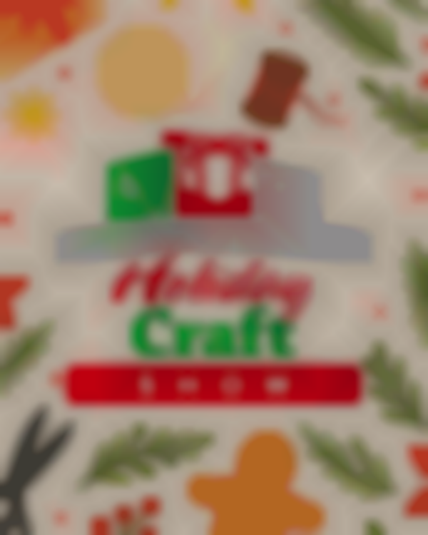 2025 Holiday Craft Show | December 5 – 7