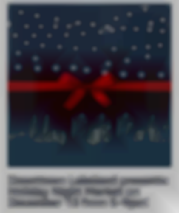 2025 Downtown Lakeland Holiday Night Market | Dec 13th