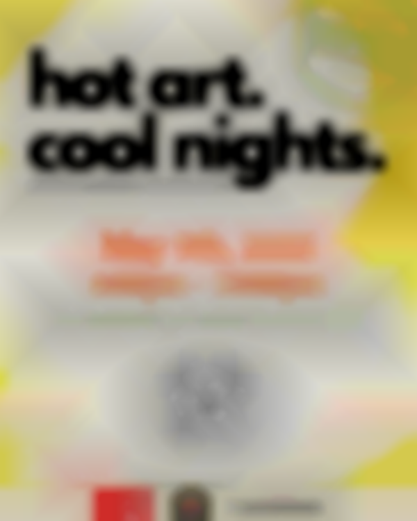 Hot Art Cool Nights | May 9th, 2025