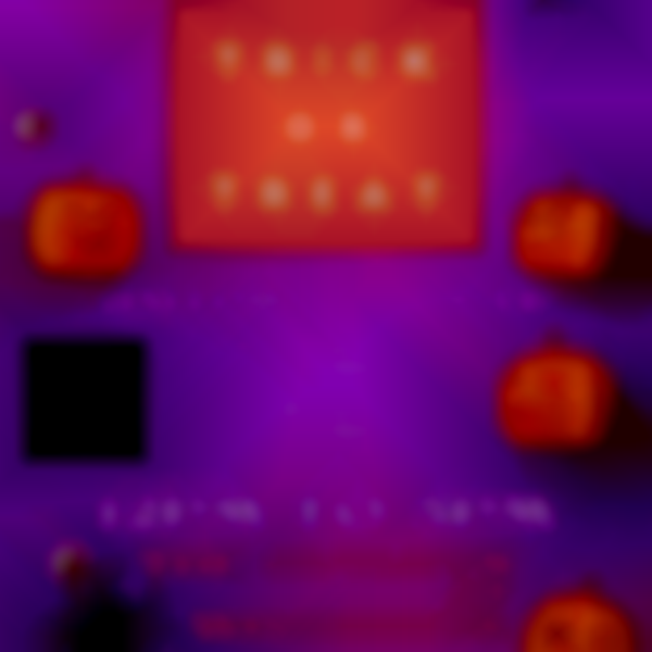 2025 Trick Or Treat Halloween Pop Up | Oct 25 & 26