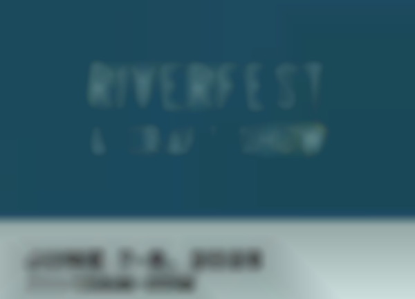 2025 RiverFest & Craft Show | June 7th & 8th