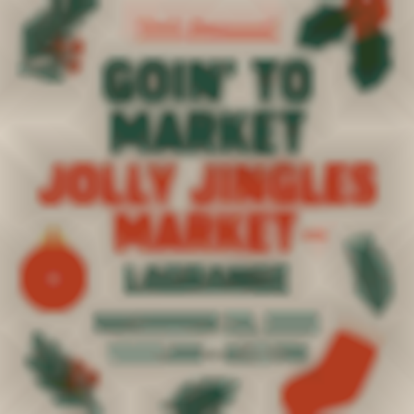 3rd Annual Goin To Market: Jolly Jingles Market - Lagrange