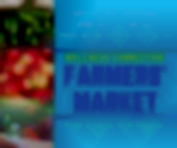 2025 Wellness Connection Farmers' Market | Saturday, November 22nd