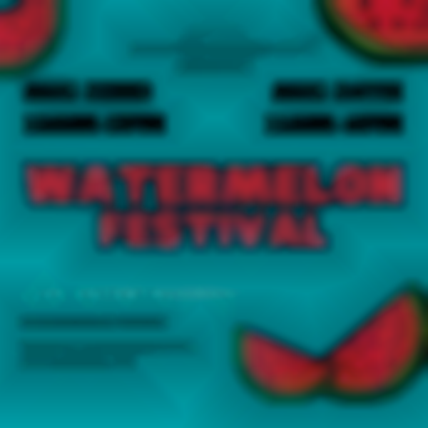 2nd Annual Watermelon Festival | Aug 23 & 24