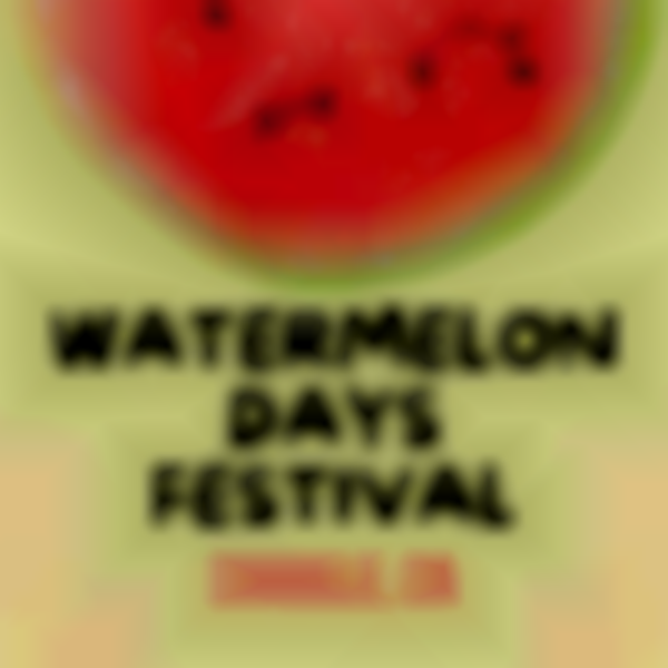2025 Watermelon Days Festival | June 28