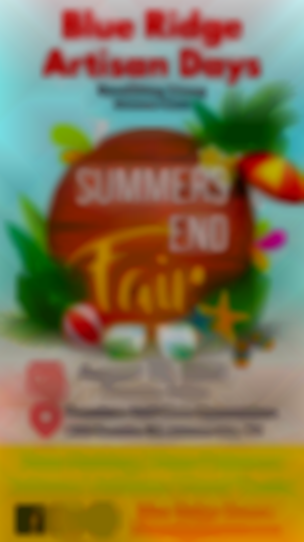 2025 Blue Ridge Artisan Days | Summers End Fair — Aug 30th