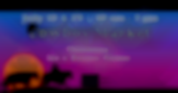 5th Annual Cowboy Markets | Jul 18th & 25th, 2026