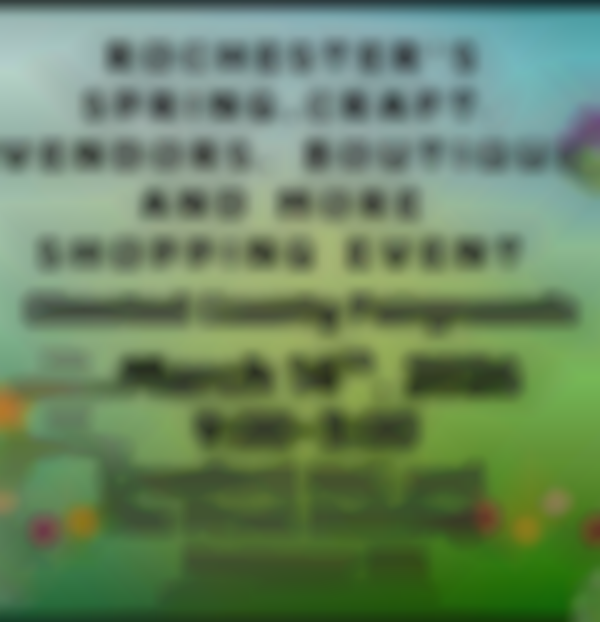 2026 Rochester Spring Craft, Vendors, Boutiques & More Shopping Event | Mar 14th