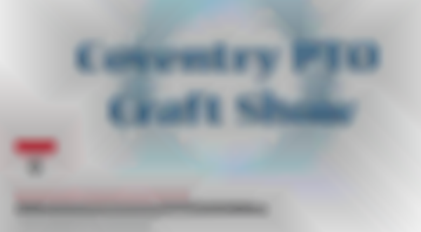 2025 Coventry 49th Annual PTO Craft Show — Dec 6th