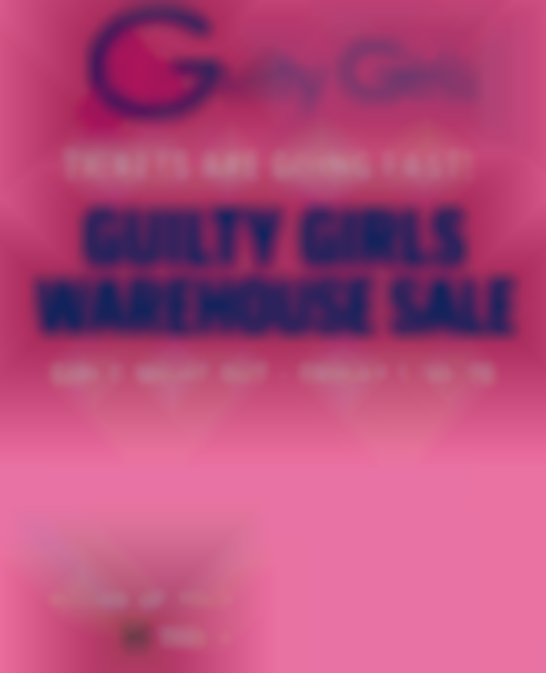 2026 Guilty Girls Warehouse Sale — Jan 30-31