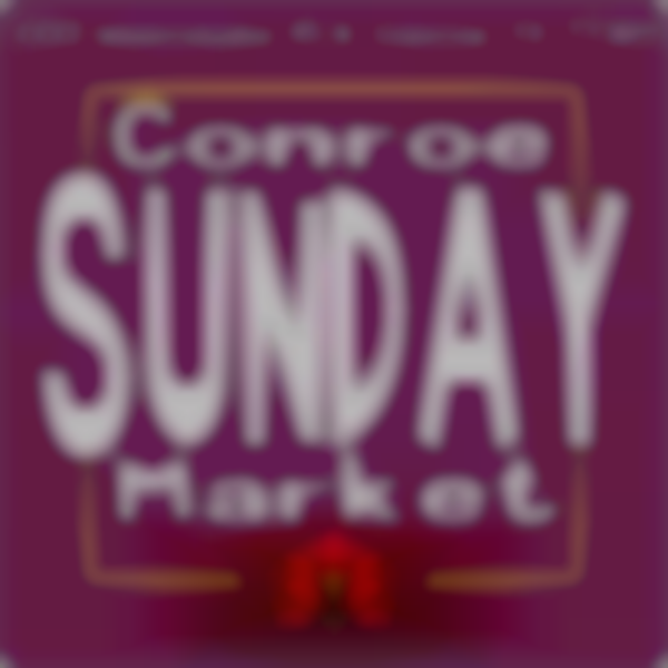 2025 Conroe Sunday Market | August 3rd