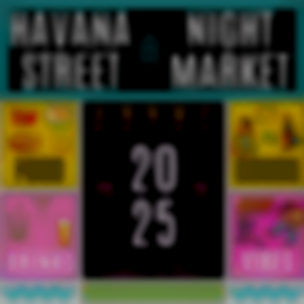 2025 Havana Street Night Market | (September 27th)